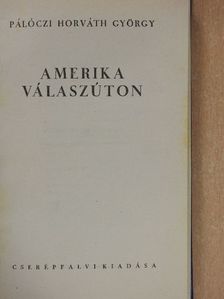 Pálóczi Horváth György - Amerika válaszúton [antikvár]
