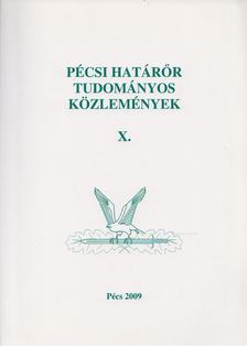 Gaál Gyula, Hautzinger Zoltán - Pécsi határőr tudományos közlemények X. [antikvár]