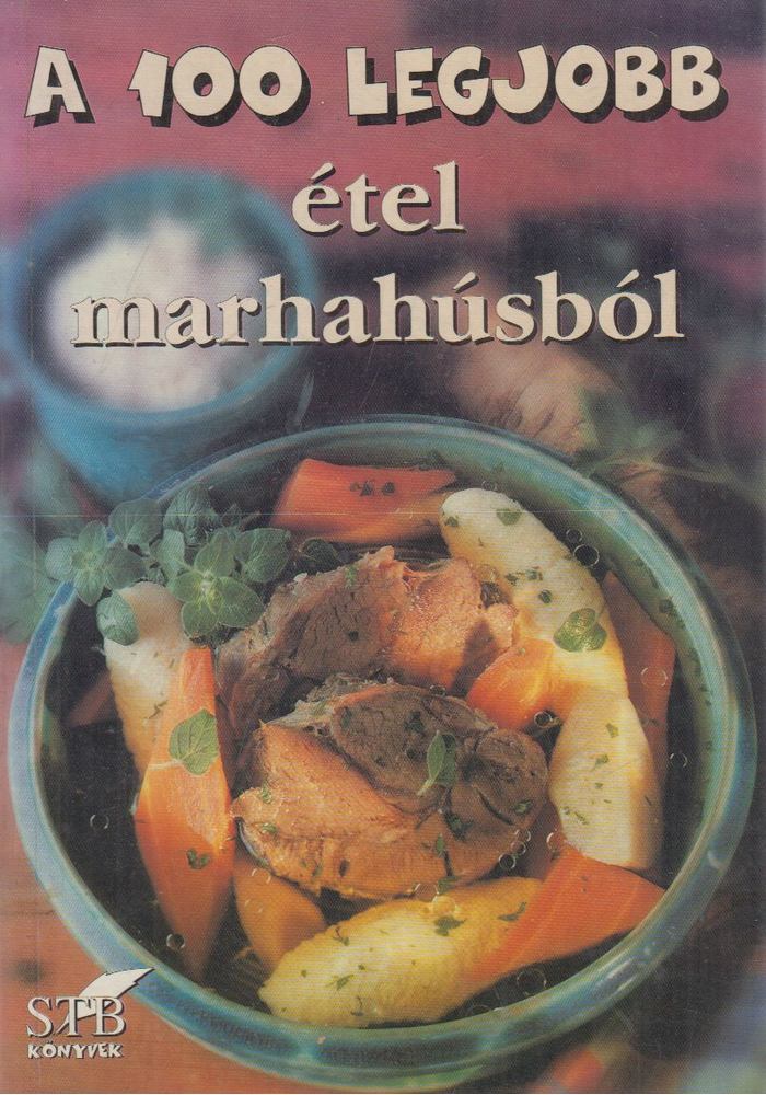Toró Elza - A 100 legjobb étel marhahúsból [antikvár]