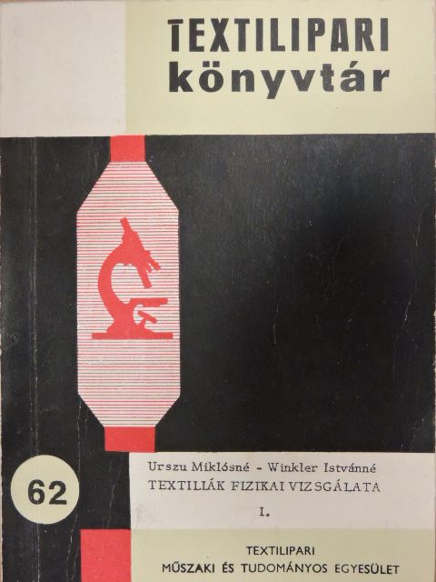Urszu Miklósné - Textíliák fizikai vizsgálata I. [antikvár]