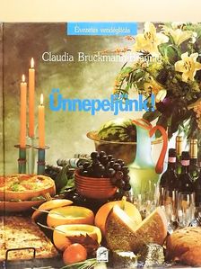 Claudia Bruckmann-Braunig - Ünnepeljünk! [antikvár]