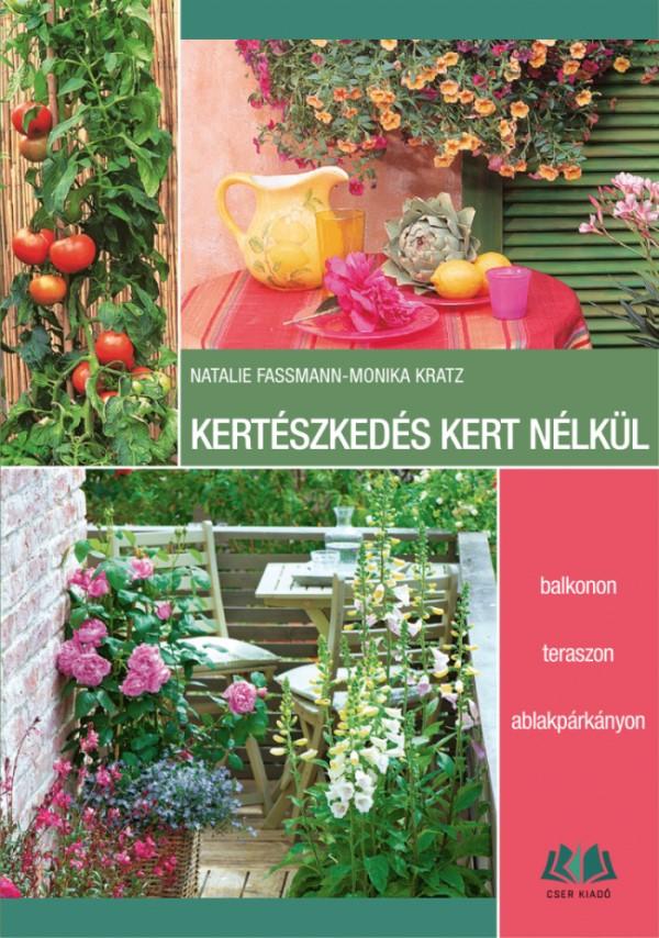 Natalie Faßmann-Monika Kratz - Kertészkedés kert nélkül