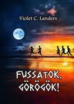 Violet C. Landers - Fussatok, görögök!