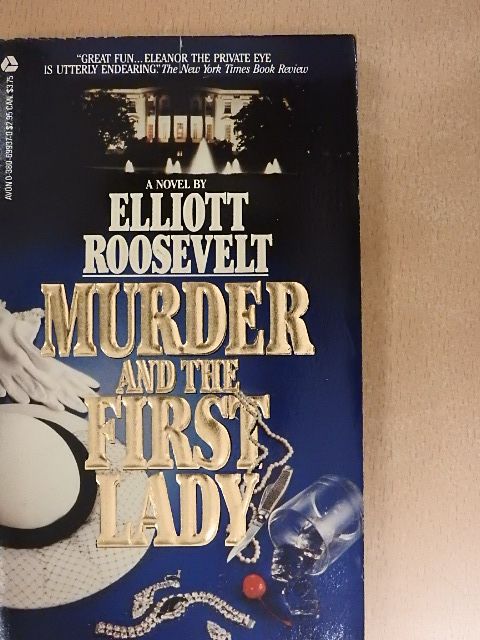 Elliott Roosevelt - Murder and the First Lady [antikvár]