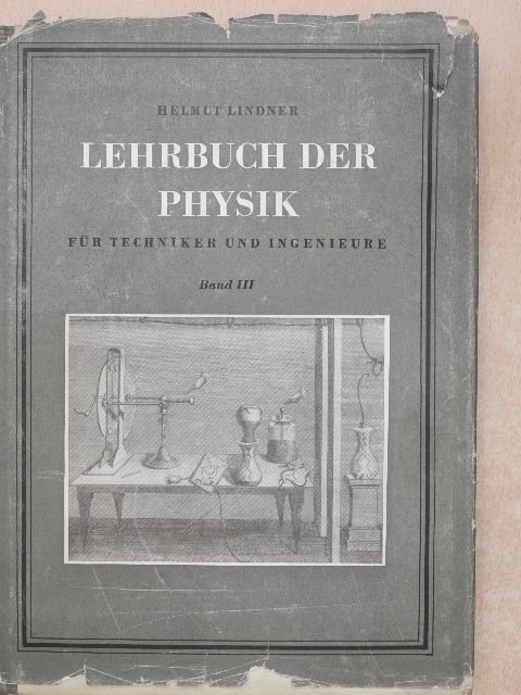 Helmut Lindner - Lehrbuch der Physik für Techniker und Ingenieure III [antikvár]