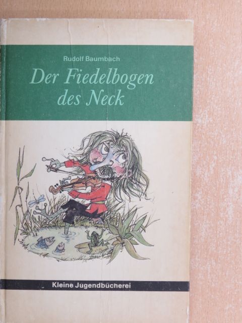Rudolf Baumbach - Der Fiedelbogen des Neck [antikvár]