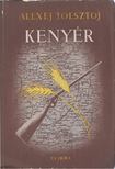 Tolsztoj, Alexej - A Kenyér [antikvár]
