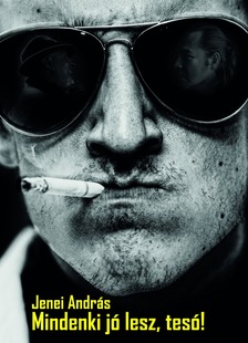 Jenei András - Mindenki jó lesz, tesó! [eKönyv: epub, mobi]