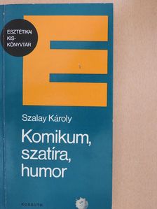 Szalay Károly - Komikum, szatíra, humor (dedikált példány) [antikvár]