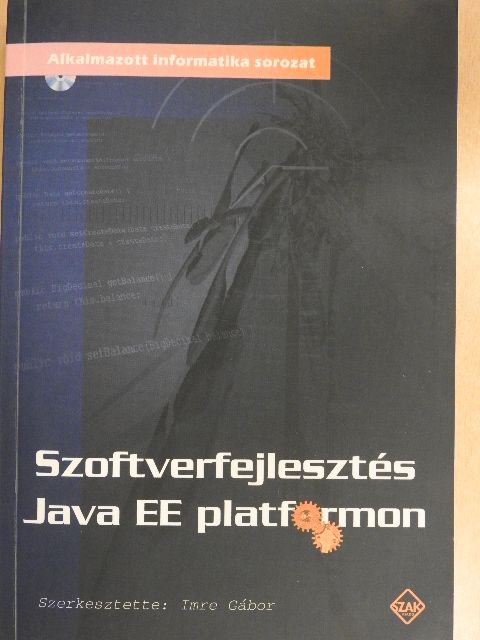 Balogh Péter - Szoftverfejlesztés Java EE platformon [antikvár]