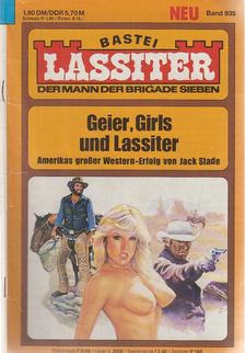 Slade, Jack - Bastei Lassiter - Geier, Girls und Lassiter [antikvár]