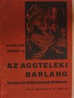 Dr. Kessler Hubert - Az aggteleki barlang leírása és feltárásának története [antikvár]