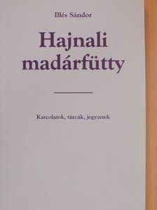 Illés Sándor - Hajnali madárfütty [antikvár]