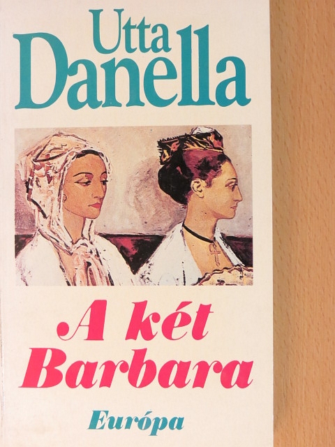 Utta Danella - A két Barbara [antikvár]