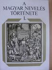 Bajkó Mátyás - A magyar nevelés története I. [antikvár]