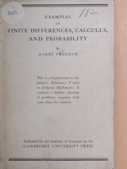 Harry Freeman - Examples in Finite Differences, Calculus and Probability [antikvár]