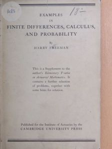 Harry Freeman - Examples in Finite Differences, Calculus and Probability [antikvár]