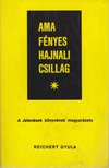 Reichert Gyula - Ama fényes hajnali csillag I. [antikvár]