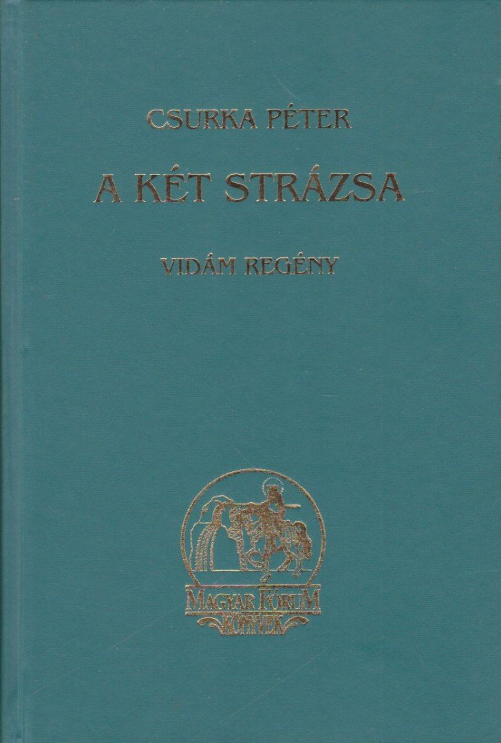 CSURKA PÉTER - A két strázsa [antikvár]