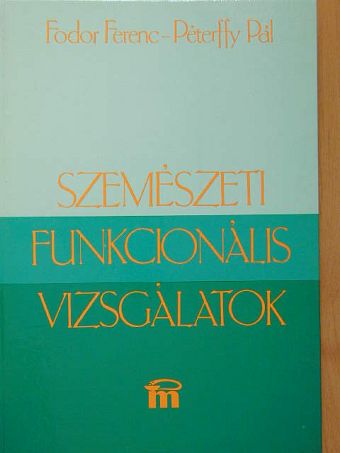 Fodor Ferenc - Szemészeti funkcionális vizsgálatok [antikvár]