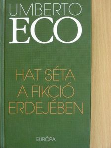 Umberto Eco - Hat séta a fikció erdejében [antikvár]