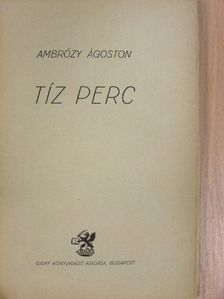 Ambrózy Ágoston - Tíz perc [antikvár]