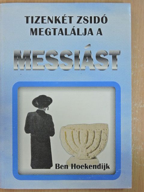 Ben Hoekendijk - Tizenkét zsidó megtalálja a Messiást [antikvár]