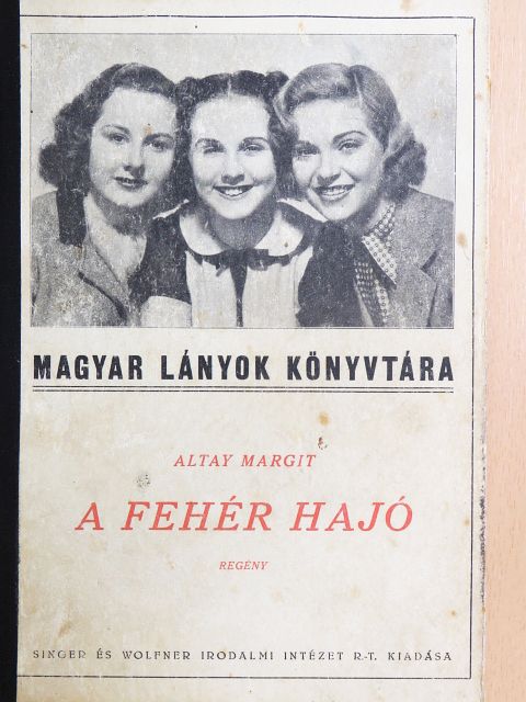 Altay Margit - A fehér hajó [antikvár]