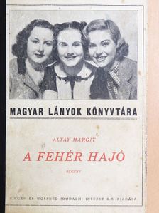 Altay Margit - A fehér hajó [antikvár]