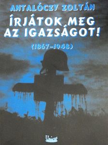 Antalóczy Zoltán - Írjátok meg az igazságot! 1. [antikvár]