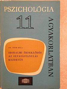 Dr. Tóth Béla - Irodalmi érdeklődés az olvasástanulás kezdetén [antikvár]