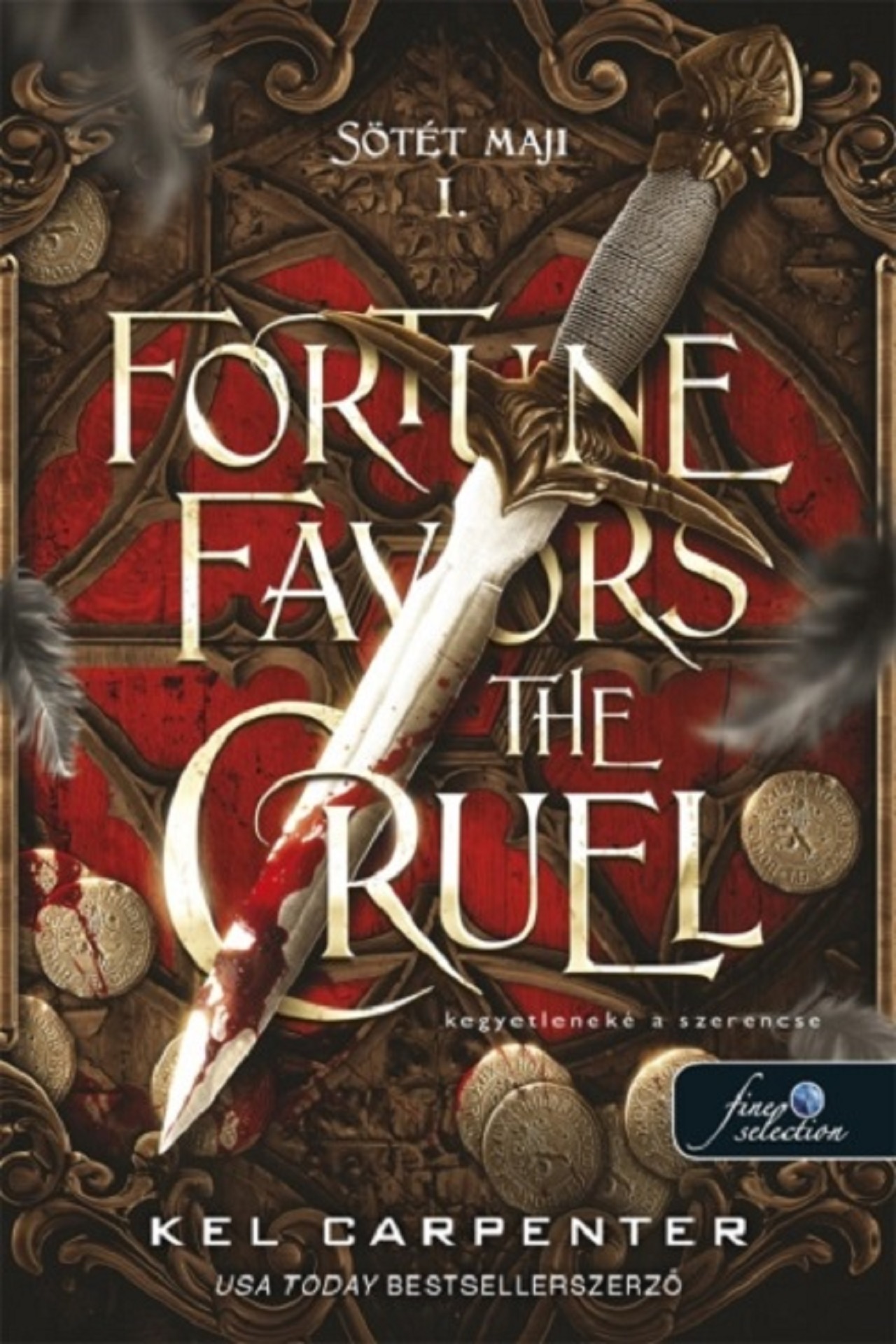 Kel Carpenter - Fortune Favors the Cruel - Kegyetleneké a szerencse