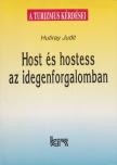 Hutiray Judit - Host és hostess az idegenforgalomban [antikvár]