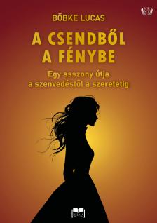 Böbke Lucas - A csendből a fénybe