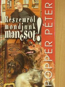 Popper Péter - Részemről mondjunk mancsot! [antikvár]