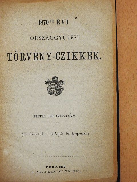 1870-ik évi országgyülési törvény-czikkek [antikvár]