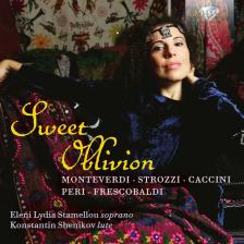 MONTEVERDI, STROZZI, CACCINI, PERI, - SWEET OBLIVION CD STAMELLOU