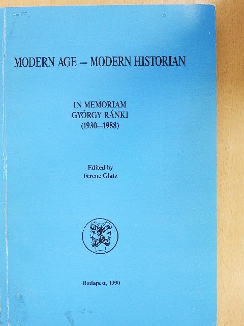 Emil Niederhauser - Modern Age - Modern Historian [antikvár]