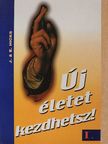 Esther Hicks - Új életet kezdhetsz! I. [antikvár]