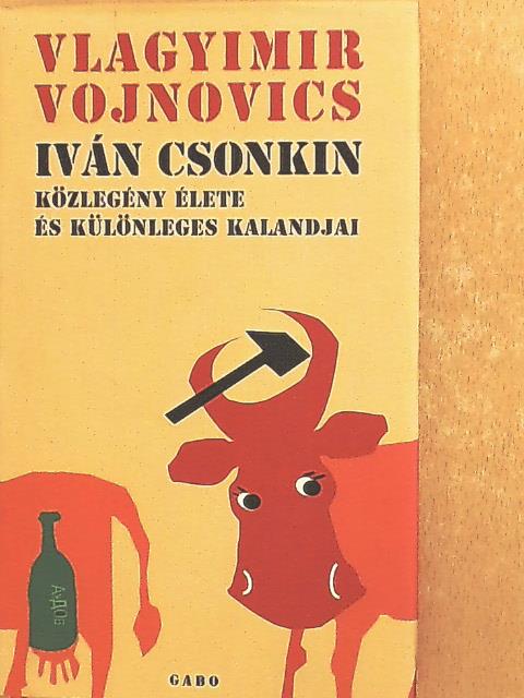 Vlagyimir Vojnovics - Iván Csonkin közlegény élete és különleges kalandjai [antikvár]