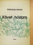 Pálinkás István - Követ hoztam (dedikált példány) [antikvár]