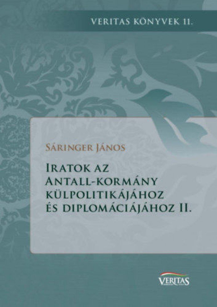 Sáringer János, Bába Iván - Iratok az Antall-kormány külpolitikájához és diplomáciájához II. [antikvár]