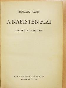Hunyady József - A napisten fiai [antikvár]
