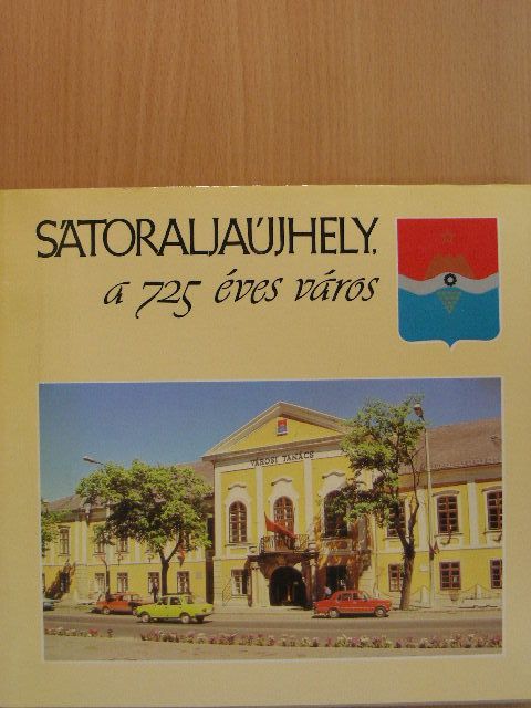 Dr. Kováts Dániel - Sátoraljaújhely, a 725 éves város [antikvár]
