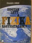 Albert Einstein - Hogyan lett a fizika nagyhatalom? [antikvár]