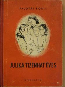 Palotai Boris - Julika tizenhat éves [antikvár]
