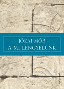 JÓKAI MÓR - A mi lengyelünk [eKönyv: epub, mobi]