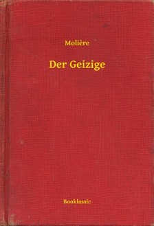 MOLIÉRE - Der Geizige [eKönyv: epub, mobi]