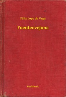 Lope de Vega Félix - Fuenteovejuna [eKönyv: epub, mobi]