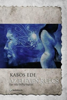 Kabos Ede - Az eleven kulcs [eKönyv: epub, mobi]
